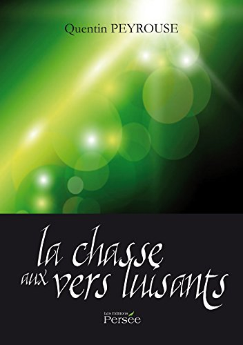 la chasse aux vers luisants - tome i