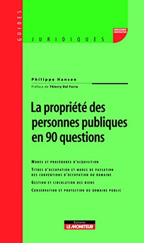 La propriété des personnes publiques en 90 questions : modes et procédures d'acquisition, titres d'o