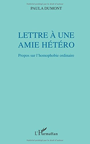 Lettre à une amie hétéro : propos sur l'homophobie ordinaire