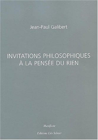 Invitations philosophiques à la pensée du rien