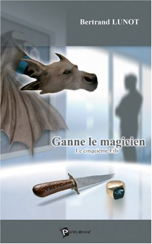 ganne le magicien : le cinquième fils