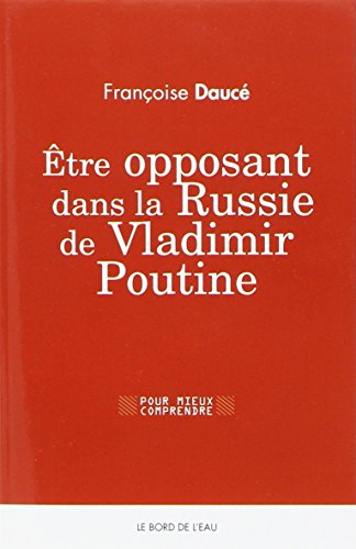 Etre opposant dans la Russie de Vladimir Poutine