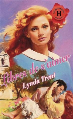 libres de s'aimer : collection : harlequin les historiques n, 63