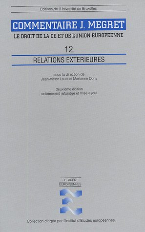Commentaire J. Mégret : le droit de la CE et de l'Union européenne. Vol. 12. Relations extérieures