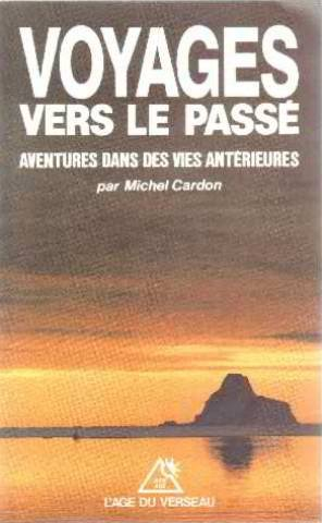 Voyages vers le passé : aventures dans des vies antérieures