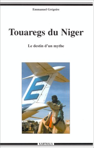 Touaregs du Niger, le destin d'un mythe
