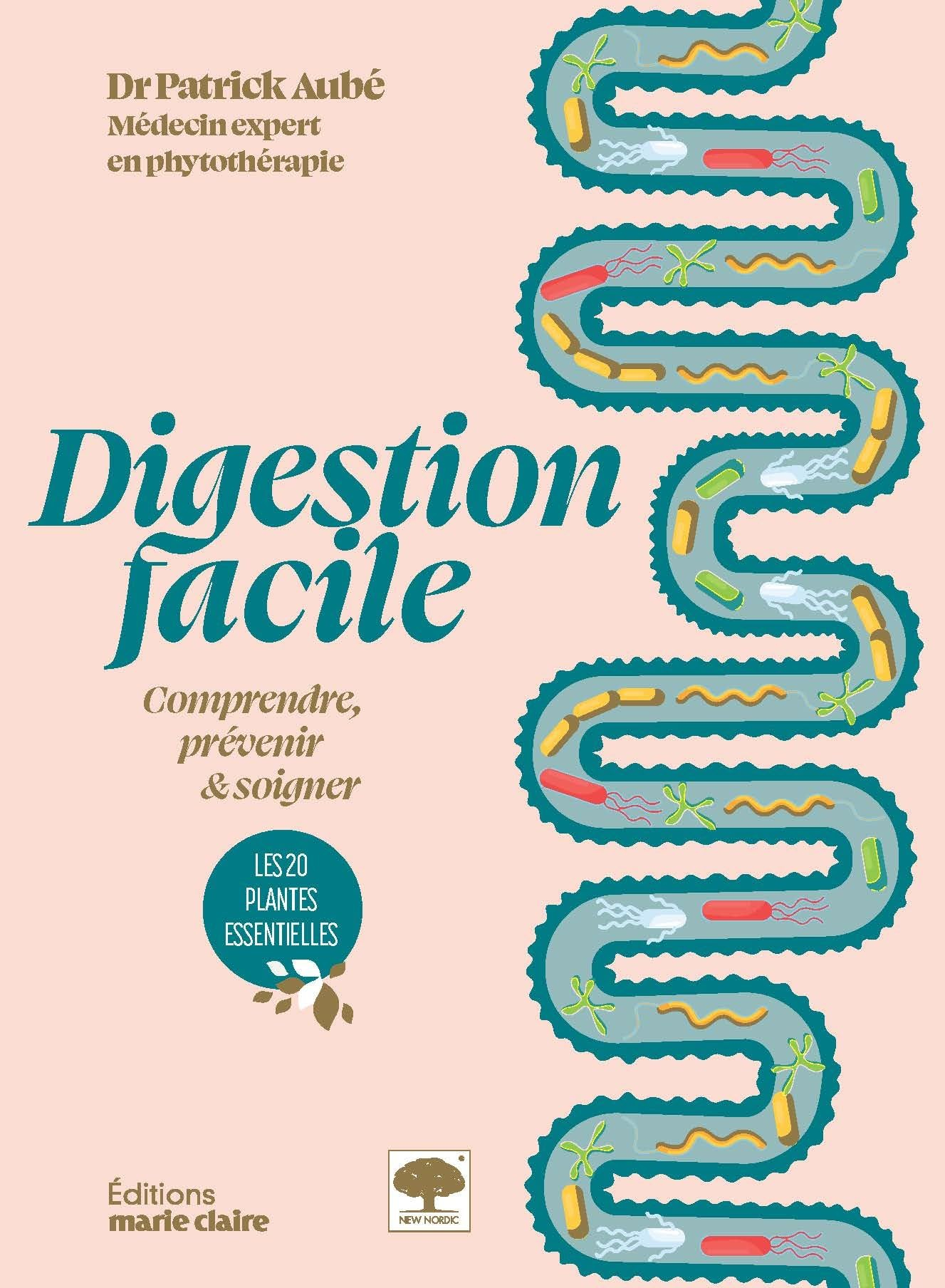 Digestion facile : comprendre, prévenir & soigner : les 20 plantes essentielles