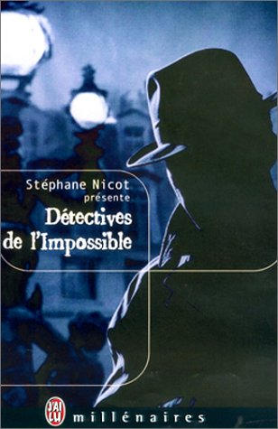 Détectives de l'impossible : Pouy, Daeninckx, Evangelisti, Eschbach... vous invitent à mener l'enquê