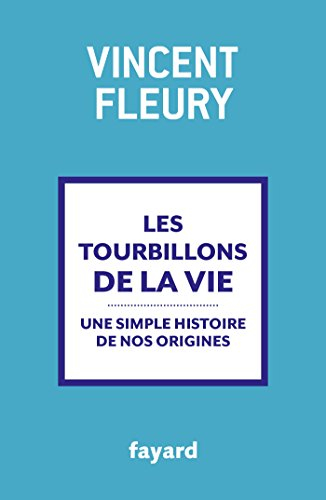 Les tourbillons de la vie : une simple histoire de nos origines