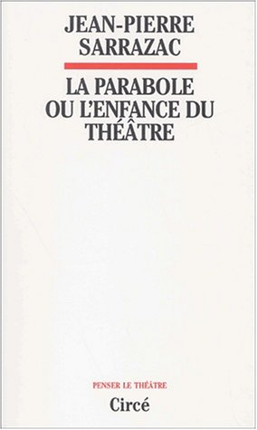 La parabole ou L'enfance du théâtre