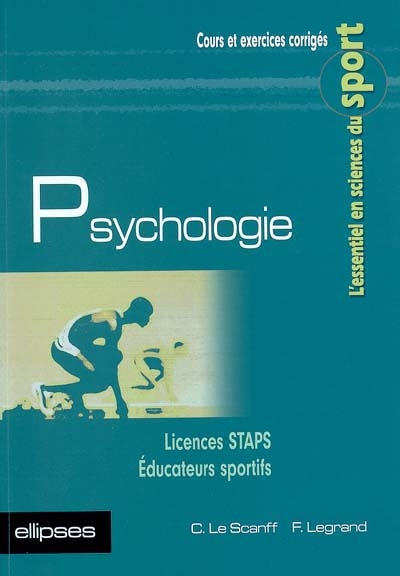 Psychologie : cours et exercices corrigés : licences STAPS, éducateurs sportifs
