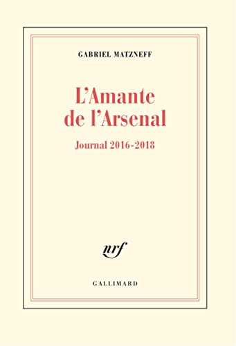 L'amante de l'arsenal : journal 2016-2018