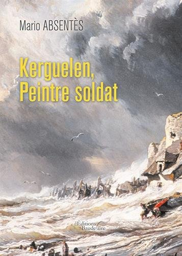 Kerguelen, Peintre soldat