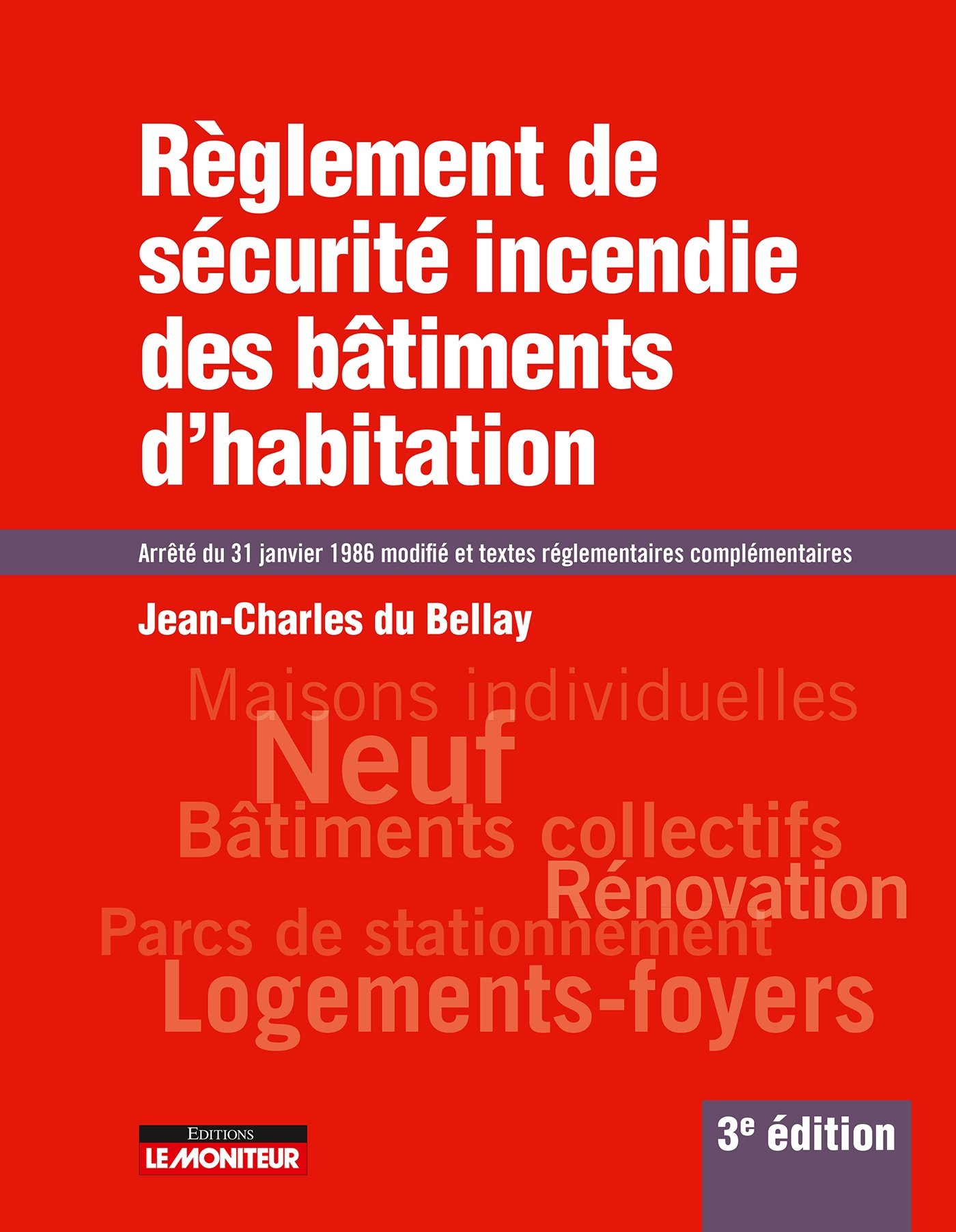 Règlement de sécurité incendie des bâtiments d'habitation : arrêté du 31 janvier 1986 modifié et tex
