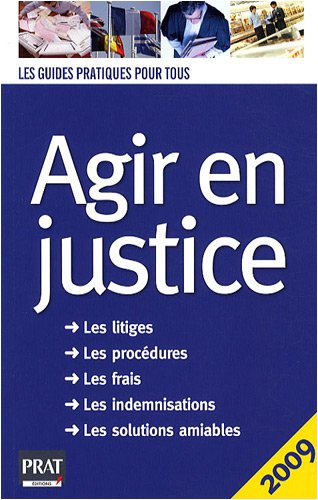 Agir en justice : les litiges, les procédures, les frais, les indemnisations, les solutions amiables