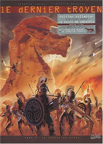 Le dernier Troyen. Vol. 1. Le cheval de Troie