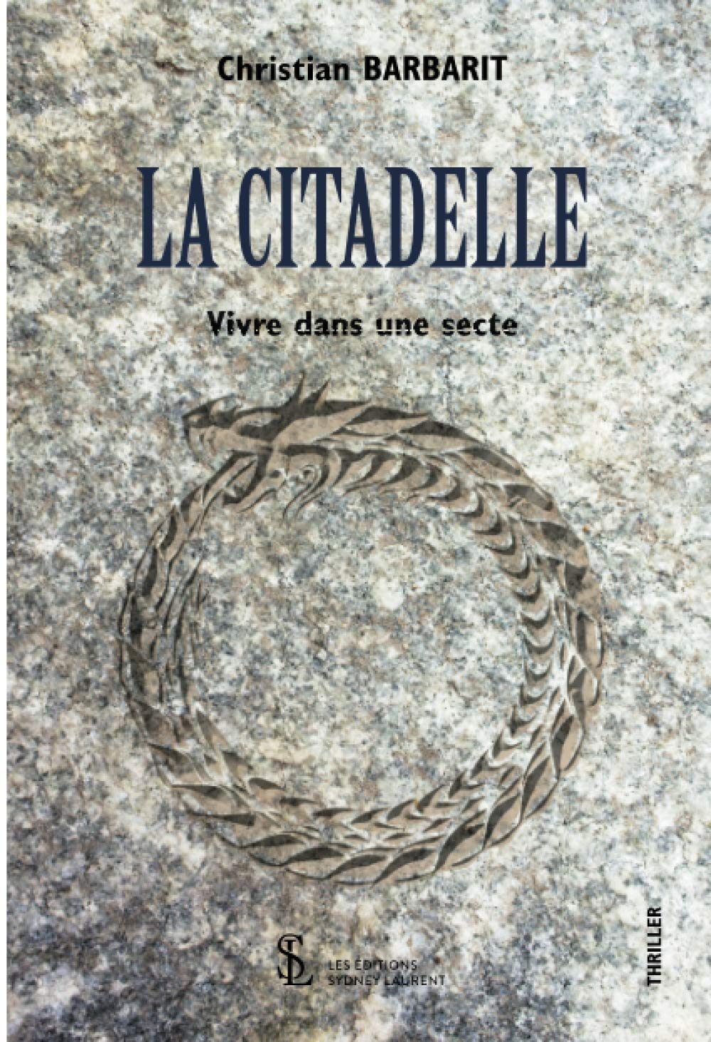 La citadelle ; Vivre dans une secte