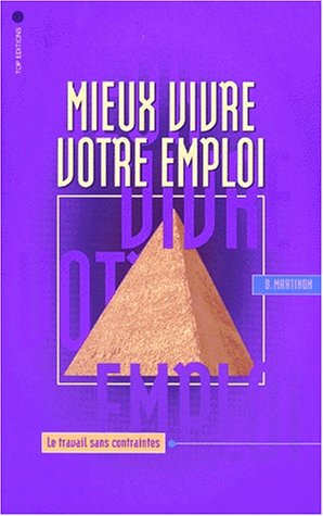 Mieux vivre votre emploi : le travail sans contraintes