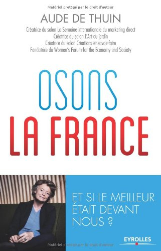 Osons la France : et si le meilleur était devant nous ?