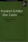 Friedrich Schiller, Don Carlos : théâtre, psychologie et politique