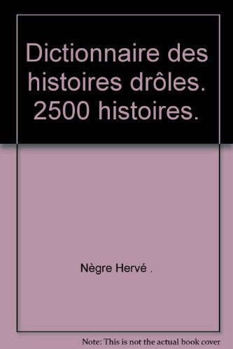 dictionnaire des histoires drôles. 2500 histoires.
