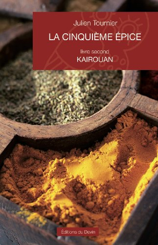 La cinquième épice. Vol. 2. Kairouan