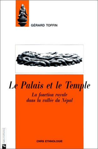 Le Palais et le temple : la fonction royale dans la vallée du Népal