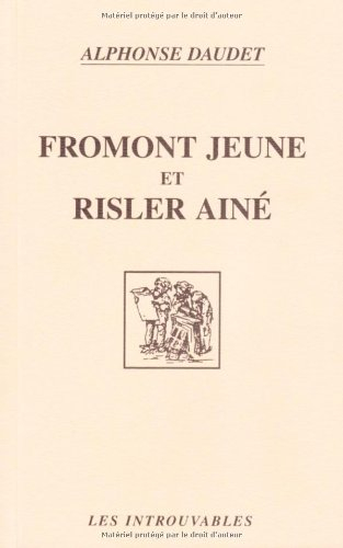 Fromont Jeune et Risler aîné : moeurs parisiennes. Histoire de mes livres : Fromont jeune et Risler