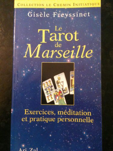 Le tarot de Marseille : exercices, méditation et pratique personnelle
