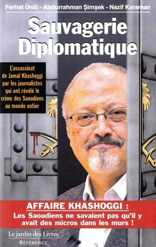 Sauvagerie diplomatique : l'assassinat de Jamal Khashoggi par les journalistes qui ont révélé le cri