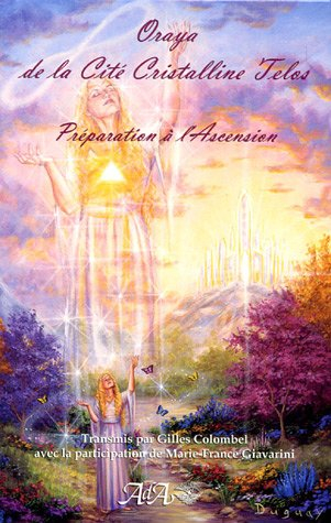 Oraya de la cité cristalline Telos : préparation à l'ascension