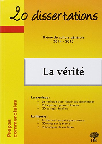 La vérité : thème de culture générale 2014-2015 : prépas commerciales