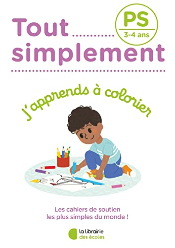 Tout simplement, j'apprends à colorier PS, 3-4 ans