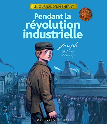 Pendant la révolution industrielle : Joseph : Le Creusot, 1868-1872