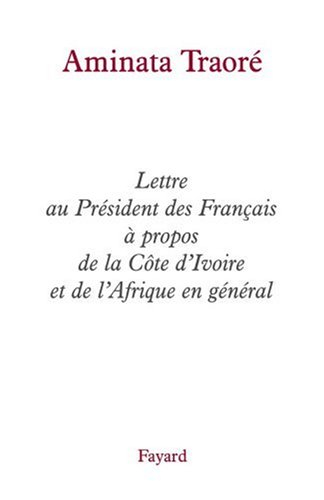 Lettre au président des Français à propos de la Côte d'Ivoire et de l'Afrique en général