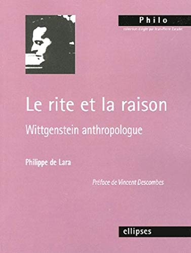Le rite et la raison : Wittgenstein anthropologue