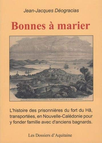 Bonnes à marier : l’histoire des femmes enfermées au fort du Hâ et transportées en Nouvelle-Calédoni
