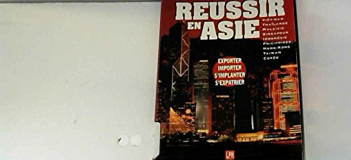 Réussir en Asie : exporter, importer, s'implanter