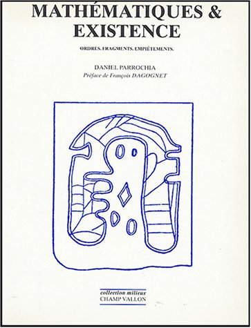 Mathématiques et existence : ordres, fragments, empiétement