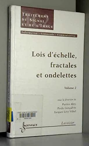 Lois d'échelles, fractales et ondelettes. Vol. 2