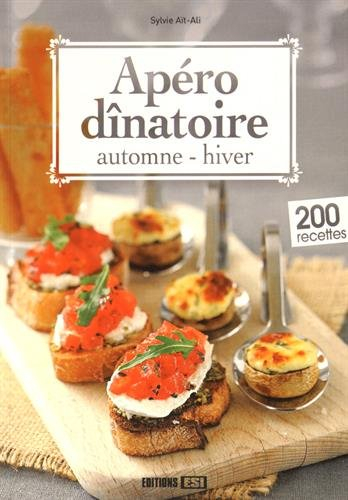 Apéro dînatoire automne-hiver : 200 recettes