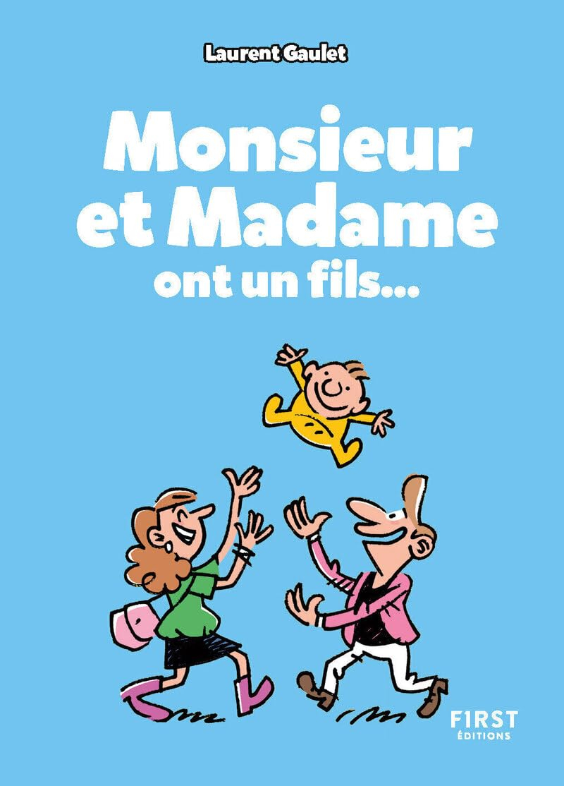 Monsieur et Madame ont un fils...