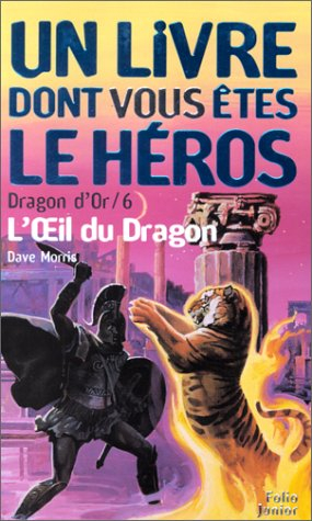 Dragon d'or. Vol. 6. L'oeil du dragon