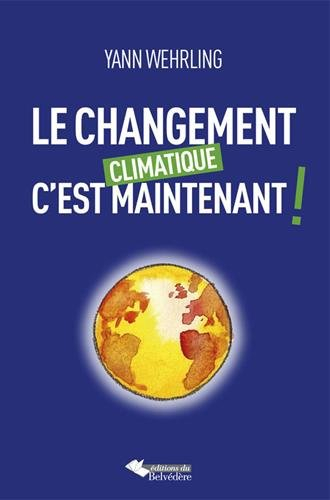Le changement climatique, c'est maintenant !