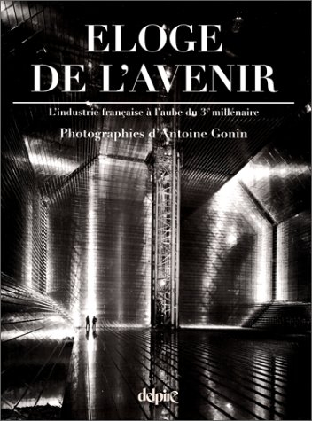 Éloge de l'avenir : l'industrie française à l'aube du 3e millénaire