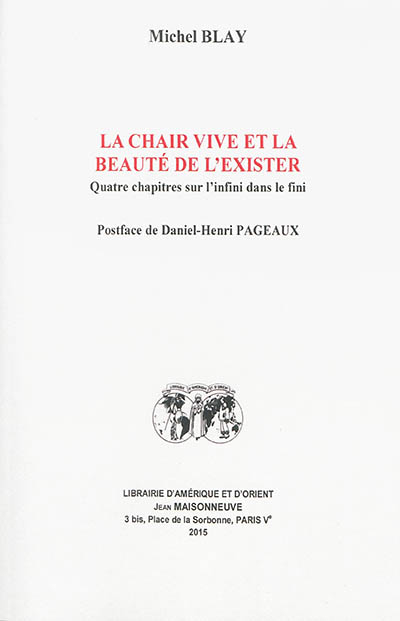 La chair vive et la beauté de l'exister : quatre chapitres sur l'infini dans le fini