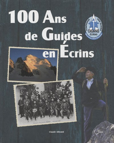 100 ans de guides en Ecrins