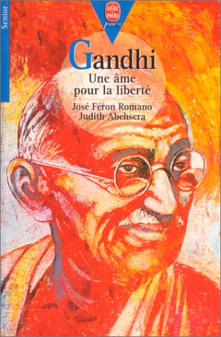 Gandhi : une âme pour la liberté