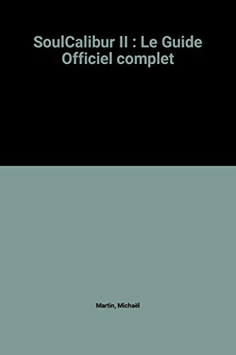 soulcalibur ii : le guide officiel complet