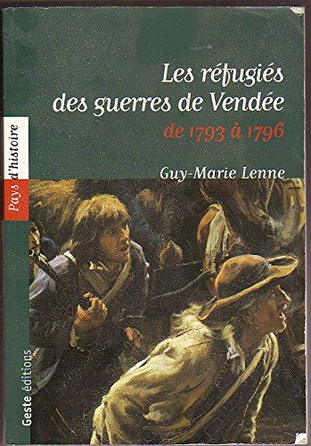 Les réfugiés des guerres de Vendée : de 1793 à 1796